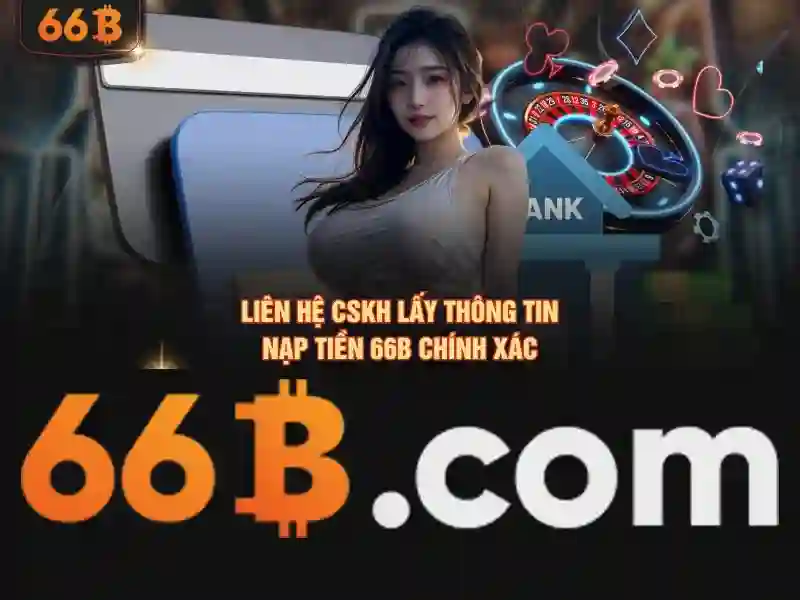 Ưu thế và khả năng cạnh tranh của chơi 66b có bị bắt không